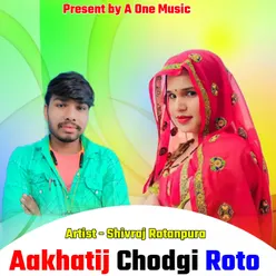 Aakhatij Chodgi Roto